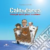 Calendarca. Favole per piccoli grandi «o viceversa». Ediz. illustrata libro di Iannetti Giuseppe