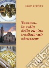 Teramo. La culla della cucina tradizionale abruzzese libro