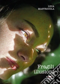 Fragili illusioni