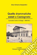 Quelle drammatiche estati a castagneto. I processi Caridi e di Biagio (1908-1911) libro