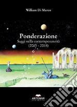 Ponderazione. Saggi sulla contemporaneità (2015-2018) libro