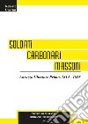 Soldati carbonari massoni. Abruzzo Ulteriore Primo. 1814-1825 libro di Carlini Roberto