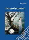 L'atteso incontro libro di Fusaro Vito