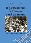 Il postfascismo a Teramo e nel Teramano. Dalle epurazioni alla Costituente libro