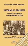 Intorno ai trappeti e la loro influenza sulla pubblica salute libro