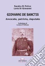 Giovanni De Sanctis. Avvocato, patriota, deputato libro