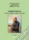 Fabrizio Padula. Il medico, il politico, l'artista, il massone libro