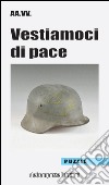 Vestiamoci di pace libro