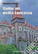 Sulle ali della fantasia libro