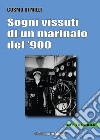 Sogni vissuti di un marinaio del '900 libro di Di Mille Cosmo