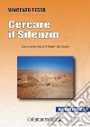 Cercare il silenzio libro di Testa Vincenzo