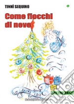 Come fiocchi di neve. Favola di Natale