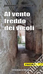 Al vento freddo dei vicoli