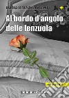 Al bordo d'angolo delle lenzuola libro di Gangemi Maria Letizia