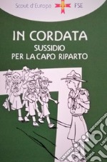 In cordata. Sussidio per la Capo Riparto libro