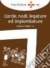 Corde, nodi, legature ed impiombature libro di Associazione Italiana Guide e Scouts d'Europa Cattolici