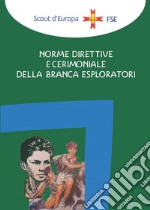 Norme direttive e cerimoniale della branca esploratori libro