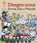 Disegno scout. Forma, stile e metodo libro