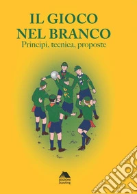 Il gioco nel branco. Principi, tecniche, proposte