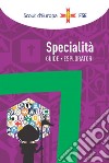 Specialità. Guide esploratori libro di Associazione Italiana Guide e Scouts d'Europa Cattolici