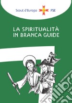 La spiritualità in branca. Guide