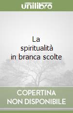 La spiritualità in branca scolte libro