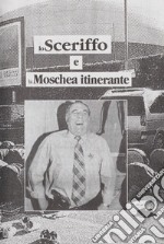 Lo sceriffo e la moschea itinerante. Con file audio online libro