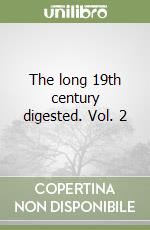 The long 19th century digested. Vol. 2
