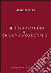 Spread trading e trading stagionale. Ediz. integrale libro