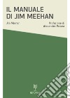 Il manuale di Jim Meehan libro