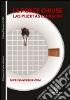 Le porte chiuse-Las puertas cerradas. Ediz. bilingue libro