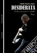 Desiderata. Sonata per sax soprano e orchestra