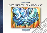 Enzo Andreoli e la Shock Art
