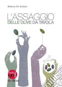 L'assaggio delle olive da tavola libro