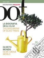 OOF international magazine (2019). Vol. 8: La biografia degli olivi. Oliveto Mondo-The biography of olive trees. Olive grove world libro