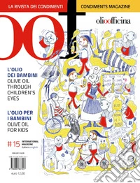 OOF International Magazine. Vol. 15: L' 'olio dei bambini. Olive oil through children's. L'olio per i bambini. Olive oil for kids. libro