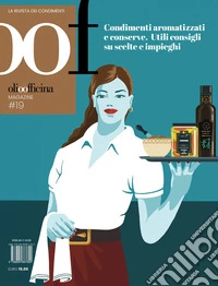 OOF International Magazine. Vol. 19: Condimenti aromatizzati e conserve. Utili consigli su scelte e impieghi libro