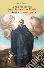 La vita e le opere di san Domenico Abate libro