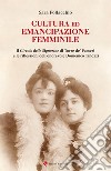 Cultura ed emancipazione femminile. Il Circolo delle Signorine di Torre de' Passeri e le riflessioni dell'onorevole Domenico Tinozzi libro di Follacchio Sara