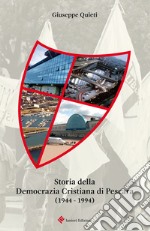 Storia della Democrazia Cristiana di Pescara (1944 - 1994) libro