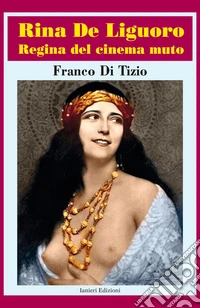 Rina De Liguoro regina del cinema muto libro