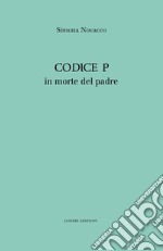 Codice P. In morte del padre