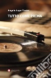 Tutto come prima libro di Timini Angelo Lupo