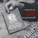 La Cina è lontana. Ediz. italiana e inglese libro