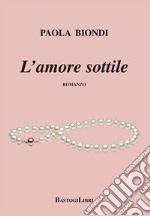 L'amore sottile libro