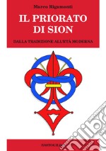 Il priorato di Sion. Dalla tradizione all'età moderna libro