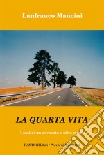 La quarta vita. I casi di un avvocato e altre storie libro