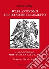 Sulle antinomie di Nietzsche e Maometto. «Ave occidens, morituri te salutant» libro