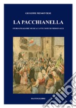 La pacchianella. Storia, folklore, musica, canti, costumi, personaggi libro