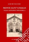 Monte Sant'Angelo nelle cartoline e foto d'epoca. Ediz. a colori libro
